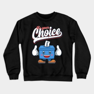 Vote Democracy Choice vintge Slogan Crewneck Sweatshirt